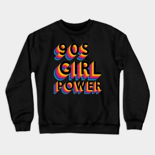 90s Girl Power Crewneck Sweatshirt